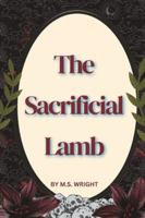 The Sacrificial Lamb B0FLPWW48M Book Cover