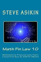 Math Fin Law 10: Mathematical Financial Laws Public Listed Firm Rule No. 333374-36242 1541092767 Book Cover