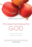 The Good and Beautiful God: Falling in Love With the God Jesus Knows (The Apprentice Series) 0830835318 Book Cover