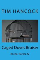 Caged Doves (Bruiser Parker #2) 1484173546 Book Cover