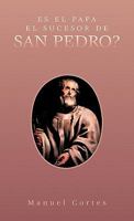 Es el Papa el Sucesor de San Pedro? (Spanish Edition) 1426961499 Book Cover