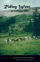 Riding West: An Outfitter's Life 0870815253 Book Cover