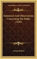Statements and Observations Concerning the Hulks 124014394X Book Cover