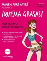 ¡Quema grasas!: Pierde peso con la nutrición anticelulítica 8416972230 Book Cover