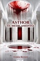 Asthor, el medicamento (Spanish Edition) 8410284790 Book Cover