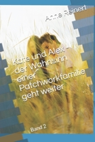 Kate und Alex - der Wahnsinn einer Patchworkfamilie geht weiter: Band 2 (Kate und Alex - der alltägliche Wahnsinn einer Patchworkfamilie) B08QBPT5KV Book Cover