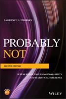 Probably Not: Future Prediction Using Probability and Statistical Inference 1119518105 Book Cover