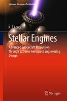 Stellar Engines: Advanced Spacecraft Propulsion through Extreme Aerospace Engineering Design (Springer Aerospace Technology) 3032180619 Book Cover