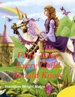 Fairy Tales Every Child Should Know 1502853922 Book Cover