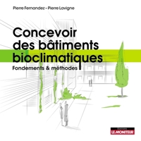 Concevoir des bâtiments bioclimatiques: Fondements et méthodes (French Edition) 2281143155 Book Cover