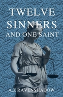 Twelve Sinners and One Saint B0F8HLYFV6 Book Cover