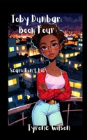 Toby Dunbar: Book Four: Scars Don't Lie (Toby Dunbar: Book Series) B0F441NNZ2 Book Cover