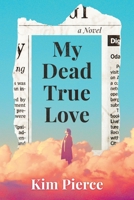 My Dead True Love B0BH3PTGV1 Book Cover