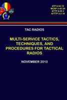 Tac Radios - Multi-service Tactics, Techniques, and Procedures For Tactical Radios 0359234062 Book Cover