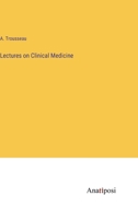 Lectures on Clinical Medicine 3382139251 Book Cover