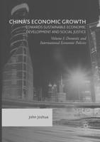 China's Economic Growth: Towards Sustainable Economic Development and Social Justice: Volume I: Domestic and International Economic Policies 1137594020 Book Cover