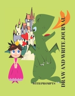 Draw and Write Journal: with prompts, Creative Drawing and Writing Prompts for Kids, Parents,Teachers. Sketchbook/Journal for children. Girl with Dragon Matt Cover. 1699931488 Book Cover