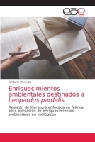 Enriquecimientos ambientales destinados a Leopardus pardalis 6203871605 Book Cover