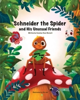 Schneider the Spider and His Unusual Friends 1733361855 Book Cover
