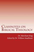 Classnotes on Biblical Theology 1497360994 Book Cover