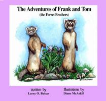 The Adventures of Frank and Tom : The Ferret Brothers 0980195667 Book Cover