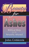 Beauty for Ashes: Biblical Help for the Sexually Abused 0878135847 Book Cover