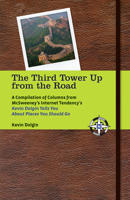 The Third Tower Up from the Road: A Compilation of Columns from McSweeney's Kevin Dolgin Tells You About Places You Should Go 1595800433 Book Cover