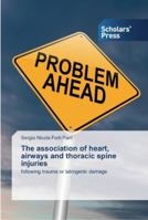 The association of heart, airways and thoracic spine injuries 3639764439 Book Cover