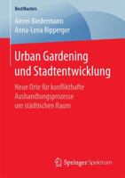 Urban Gardening und Stadtentwicklung: Neue Orte für konflikthafte Aushandlungsprozesse um städtischen Raum (BestMasters) 3658186976 Book Cover