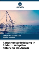 Rauschunterdrückung in Bildern: Adaptive Filterung als Ansatz (German Edition) 6208075475 Book Cover