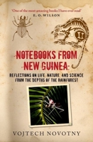 Notebooks from New Guinea: Field Notes of a Tropical Biologist 0199561656 Book Cover