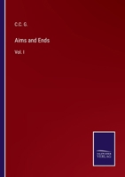 Aims and Ends: Vol. I 3375031289 Book Cover