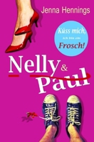 Nelly & Paul: Küss mich, ich bin ein Frosch! 151692696X Book Cover