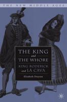 King and the Whore: King Roderick and La Cava 1403974365 Book Cover