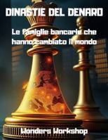 DINASTIE DEL DENARO: Come le grandi famiglie bancarie hanno costruito il potere politico ed economico dell’Europa B0G4RBDVQD Book Cover
