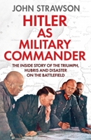 Hitler as Military Commander 1804364355 Book Cover