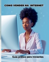 Como Vender na Internet: Guia prático para iniciantes (Portuguese Edition) B0G3XKBWTK Book Cover