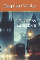 Shadow Directive (Shadow Wars) B0DZSRCVYR Book Cover