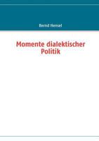 Momente dialektischer Politik 3839110890 Book Cover