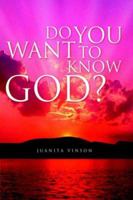 Do You Want to Know God? 1425711960 Book Cover