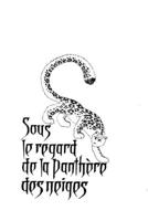 Sous le regard de la panthère des neiges B0BGNMN59T Book Cover