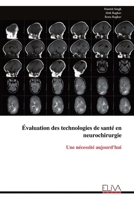 Évaluation des technologies de santé en neurochirurgie: Une nécessité aujourd'hui (French Edition) 9999339433 Book Cover