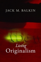 Living Originalism 0674061780 Book Cover