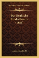 Das Englische Kindertheater (1883) 1160360294 Book Cover