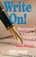 Write On!: Business Writing Basics (Self-Counsel Business) 1551800276 Book Cover