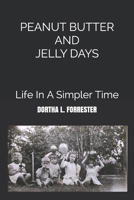 PEANUT BUTTER AND JELLY DAYS: LIFE IN A SIMPLER TIME B099C14R1Y Book Cover