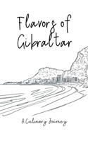 Flavors of Gibraltar: A Culinary Journey B0C9VSSVRK Book Cover