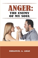 Anger: The Enemy of My Soul B0BLG5LPYN Book Cover