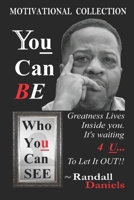 You Can BE, Who You Can SEE 1955798028 Book Cover