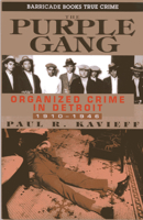 The Purple Gang: Organized Crime in Detroit 1910-1945 (Gangsters and Rum Runners) 156980494X Book Cover